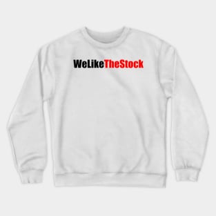 We Like The Stock Crewneck Sweatshirt